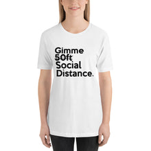 Load image into Gallery viewer, Gimme Social Distance Short-Sleeve Unisex T-Shirt