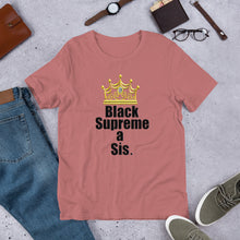 Load image into Gallery viewer, For the proud, ennobled black girl in you:  " BLACK SUPREME A SIS " Short-Sleeve Unisex tee