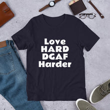Load image into Gallery viewer, Love HARD DGAF Harder Short-Sleeve UNISEX tee