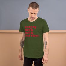 Load image into Gallery viewer, Dodging Hell & Hail & Bad Vibes Short-Sleeve UNISEX tee
