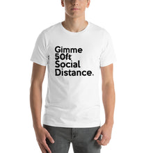 Load image into Gallery viewer, Gimme Social Distance Short-Sleeve Unisex T-Shirt