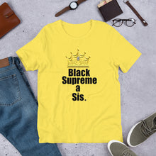 Load image into Gallery viewer, For the proud, ennobled black girl in you:  " BLACK SUPREME A SIS " Short-Sleeve Unisex tee
