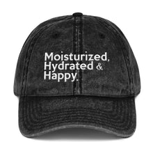 Load image into Gallery viewer, " Moisturized, Hydrated & Happy " Vintage Cotton Twill Cap