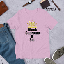 Load image into Gallery viewer, For the proud, ennobled black girl in you:  " BLACK SUPREME A SIS " Short-Sleeve Unisex tee