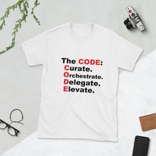 Load image into Gallery viewer, " The CODE: Curate. Orchestrate. Delegate. Elevate " short-sleeve unisex