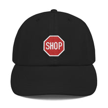 Load image into Gallery viewer, ̶S̶t̶o̶p̶ ̶s̶i̶g̶n̶ " Shop Sign " Champion Cap
