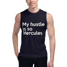 Load image into Gallery viewer, " My Hustle is So Hercules " Muscle Shirt