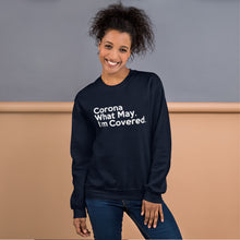 Load image into Gallery viewer, Corona What May Unisex Sweatshirt