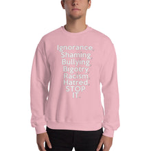 Load image into Gallery viewer, " STOP IT " Sweatshirt