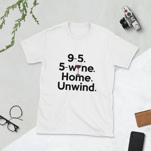 " 9 to 5. Home. Unwind. " after hours short-sleeve unisex tee