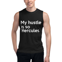 Load image into Gallery viewer, " My Hustle is So Hercules " Muscle Shirt