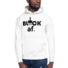 Load image into Gallery viewer, BLACK af Unisex Hoodie #BlackAF