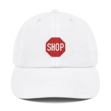 Load image into Gallery viewer, ̶S̶t̶o̶p̶ ̶s̶i̶g̶n̶ " Shop Sign " Champion Cap