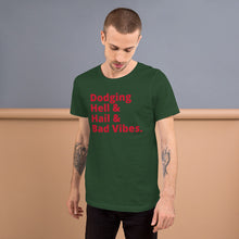 Load image into Gallery viewer, Dodging Hell & Hail & Bad Vibes Short-Sleeve UNISEX tee