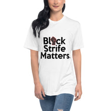 Load image into Gallery viewer, Black Strife Matters by Tees410 Unisex Crew Neck Tee