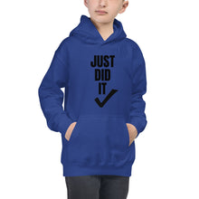 Load image into Gallery viewer, ̷J̷u̷s̷t̷ ̷D̷o̷ ̷I̷t̷ Just Did It.  Kids Hoodie