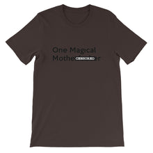 Load image into Gallery viewer, " One Magical Mothe#Fv(k&#) " (censored) short-sleeve unisex tee