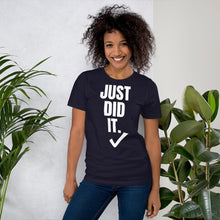 Load image into Gallery viewer, Nike inspired  ̷ J̷u̷s̷t̷ ̷D̷o̷ ̷I̷t̷ Just Did It. Short-Sleeve UNISEX tee