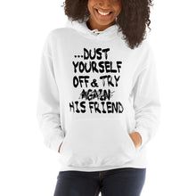 Load image into Gallery viewer, If at first you don't succeed.... " Dust Yourself Off and Try His Friend " Hooded Sweatshirt