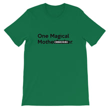 Load image into Gallery viewer, " One Magical Mothe#Fv(k&#) " (censored) short-sleeve unisex tee