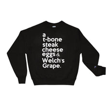 Load image into Gallery viewer, Biggie Smalls / Notorious BIG inspired " a T-bone Steak Cheese Eggs & Welch's Grape" Champion™ Sweatshirt