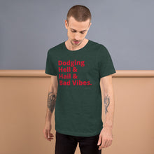 Load image into Gallery viewer, Dodging Hell & Hail & Bad Vibes Short-Sleeve UNISEX tee