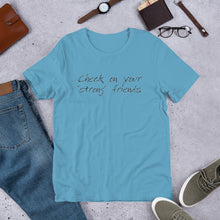 Load image into Gallery viewer, "Check on Your Strong Friends" short-sleeve UNISEX tee