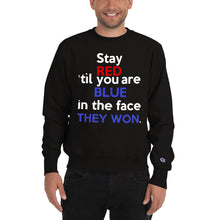 Load image into Gallery viewer, STAY RED 'TIL YOU'RE BLUE in the FACE TeeAllAboutIt x Champion Sweatshirt