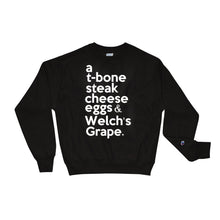Load image into Gallery viewer, Biggie Smalls / Notorious BIG inspired " a T-bone Steak Cheese Eggs & Welch's Grape" Champion™ Sweatshirt