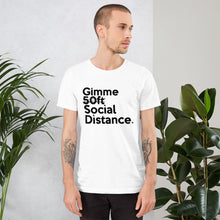 Load image into Gallery viewer, Gimme Social Distance Short-Sleeve Unisex T-Shirt