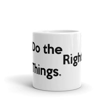 Load image into Gallery viewer, " Do the Right Things " Mug