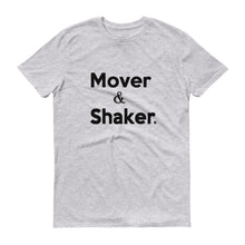 Load image into Gallery viewer, "Mover & Shaker " short-sleeve tee