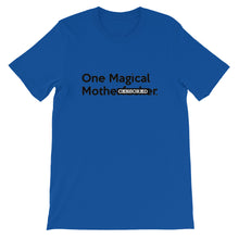 Load image into Gallery viewer, " One Magical Mothe#Fv(k&#) " (censored) short-sleeve unisex tee
