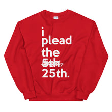 Load image into Gallery viewer, " i plead the 25th " Constitution/ Trump Impeachment inspired Unisex Sweatshirt
