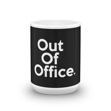 Load image into Gallery viewer, " Out of Office " Mug