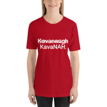 Load image into Gallery viewer, ̷Brett Kavanaugh K̷a̷v̷a̷n̷a̷u̷g̷h KavaNAH short-sleeve unisex t-shirt