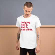 Load image into Gallery viewer, Dodging Hell & Hail & Bad Vibes Short-Sleeve UNISEX tee