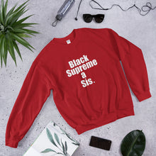 Load image into Gallery viewer, For the ennobled black girl in you : &quot; BLACK SUPREME A SIS  &quot; Sweatshirt