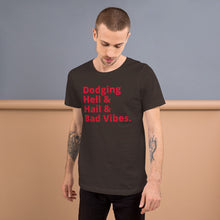 Load image into Gallery viewer, Dodging Hell & Hail & Bad Vibes Short-Sleeve UNISEX tee