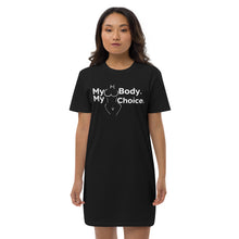 Load image into Gallery viewer, &quot;My Body My Choice&quot; Organic cotton t-shirt dress