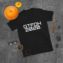 Load image into Gallery viewer, " GTFOH 2020 " Short-Sleeve Unisex T-Shirt