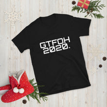 Load image into Gallery viewer, " GTFOH 2020 " Short-Sleeve Unisex T-Shirt