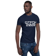 Load image into Gallery viewer, " GTFOH 2020 " Short-Sleeve Unisex T-Shirt