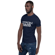 Load image into Gallery viewer, " GTFOH 2020 " Short-Sleeve Unisex T-Shirt