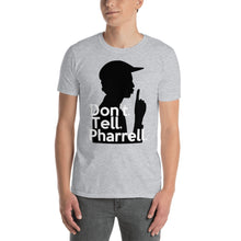 Load image into Gallery viewer, " Don't Tell Pharrell "  Short-Sleeve Unisex T-Shirt