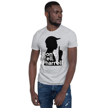 Load image into Gallery viewer, " Don't Tell Pharrell "  Short-Sleeve Unisex T-Shirt