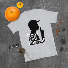 Load image into Gallery viewer, " Don't Tell Pharrell "  Short-Sleeve Unisex T-Shirt
