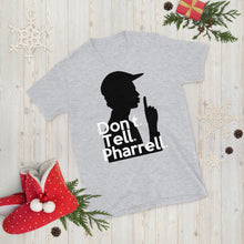 Load image into Gallery viewer, " Don't Tell Pharrell "  Short-Sleeve Unisex T-Shirt