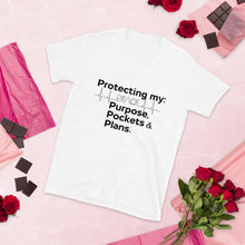 Load image into Gallery viewer, "Protecting My Peace, Purpose, Pockets and Plans" (black letter) Short-Sleeve Unisex T-Shirt