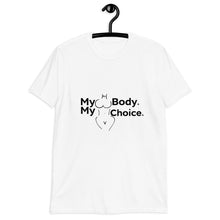 Load image into Gallery viewer, My Body My Choice Short-Sleeve Unisex T-Shirt